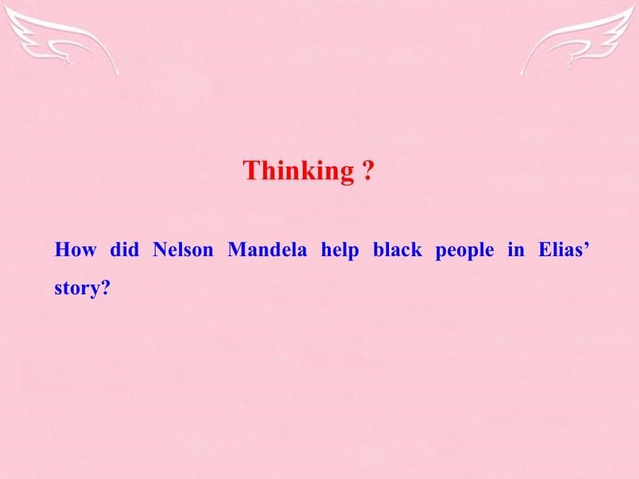 2015-2016学年高中英语期末复习 Unit 5《Nelson Mandelaa modern hero》Reading（II）课件 新人教版必修_第5页