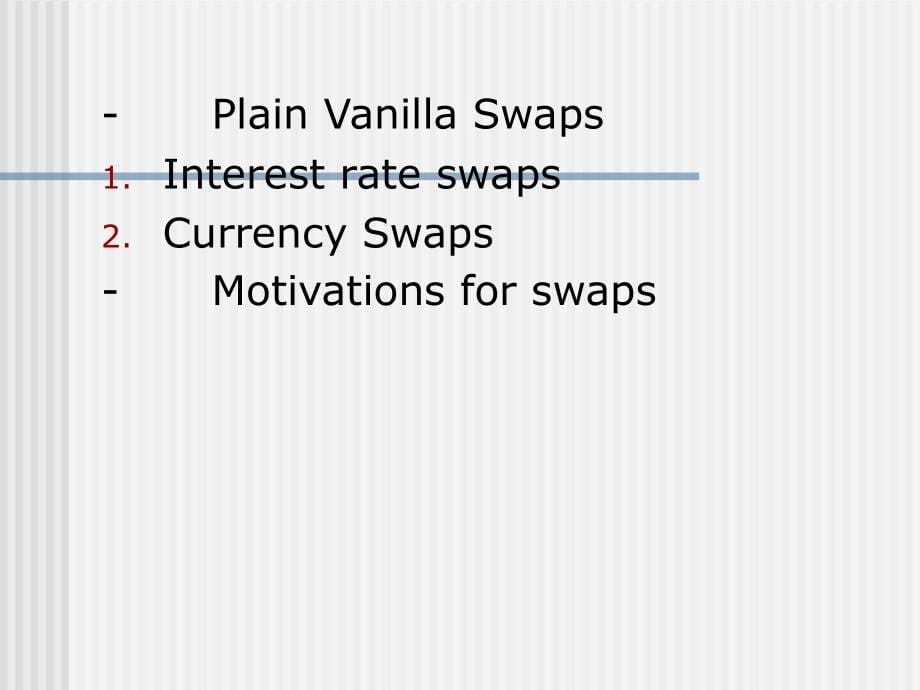 Lecture_5Swaps(衍生金融工具-人民银行研究院何佳)精编版_第5页