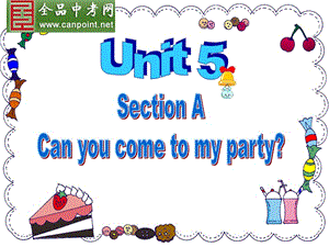 人教版八年级英语上册Unit5_Can_you_come_to_my_party_Section_A[1] .