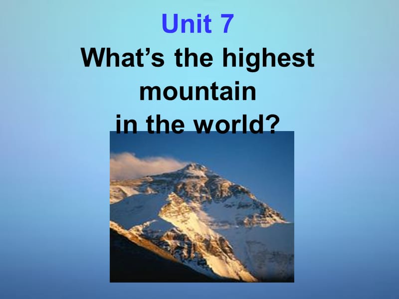 八年级英语下册 Unit 7 What’s the highest mountain in the world Section A Period 1课件_第1页