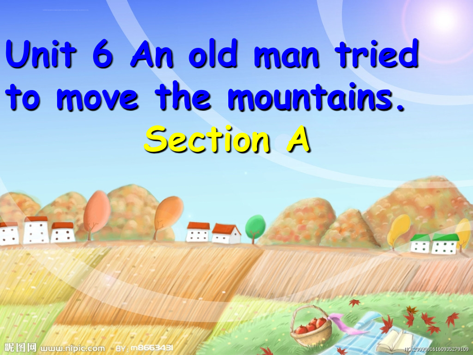 八年级英语下unit6__an_old_man_tried_to_move_the_mountains_section_A_全部上课课件_第1页