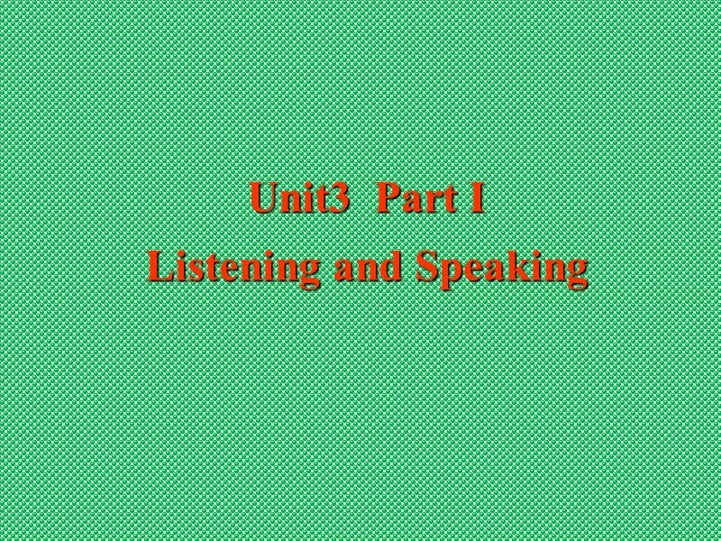 北京市平谷县第二中学九年级英语Unit3《ListeningandSpeaking》课件_第1页