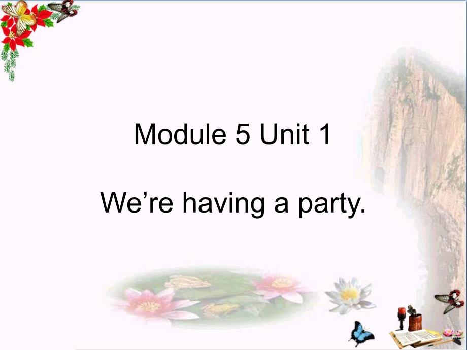 四年级英语下册Module5Unit1《We’rehavingaparty》 优秀课件3(新版)外研版(一起)_第1页