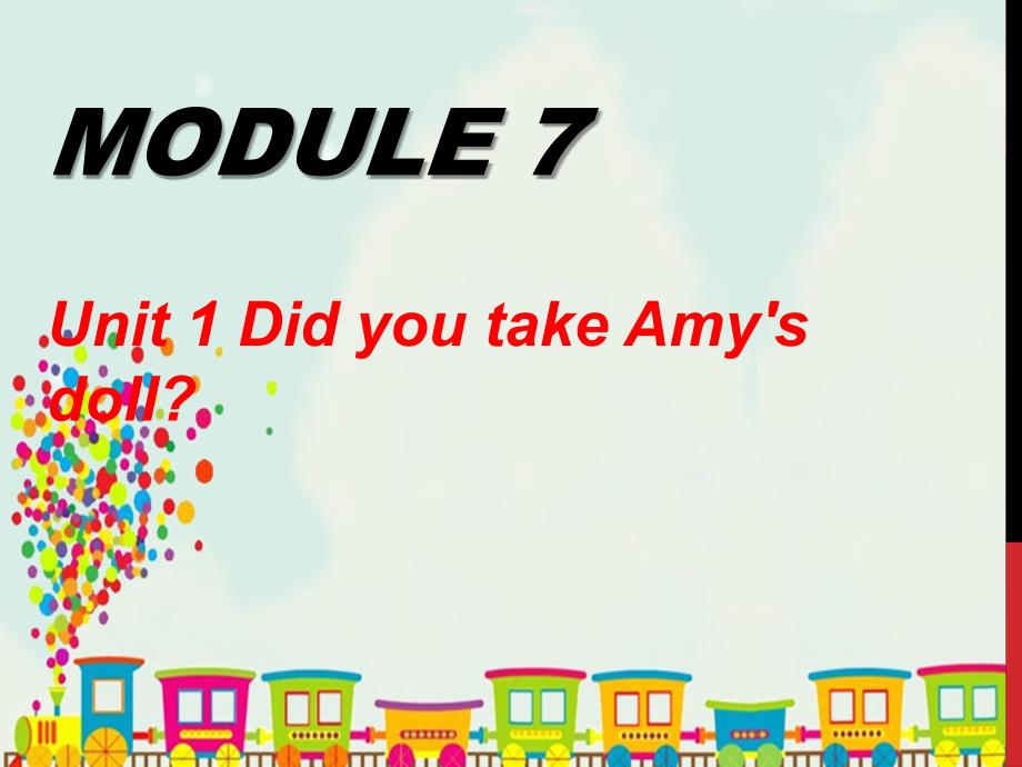 外研社（一起）四年级上册英语Module7 Unit1 Did you take Amy's doll？_第1页