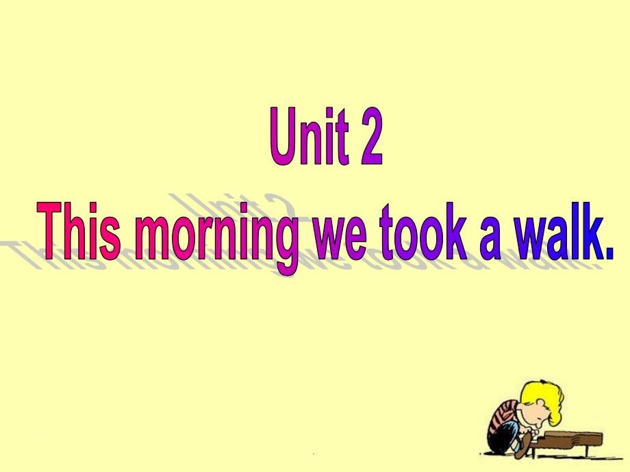 初中英语七年级下册Module-10《Unit-2-This-morning-we-took-a-walk》精ppt课件_第3页