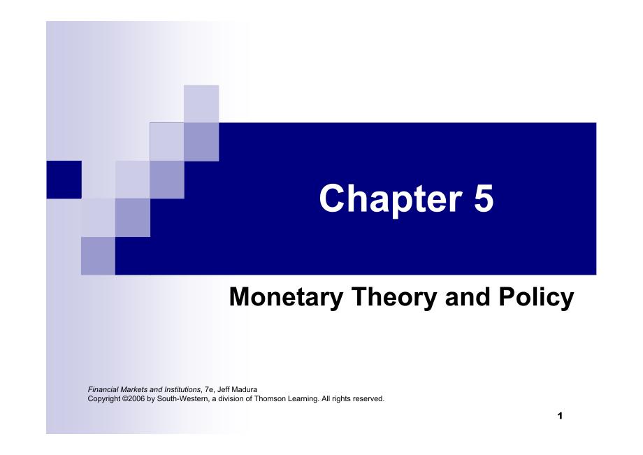 FMI7e_ch05Monetary Theory and Policy(金融市场好机构—7e, by Jeff Madura))_第1页