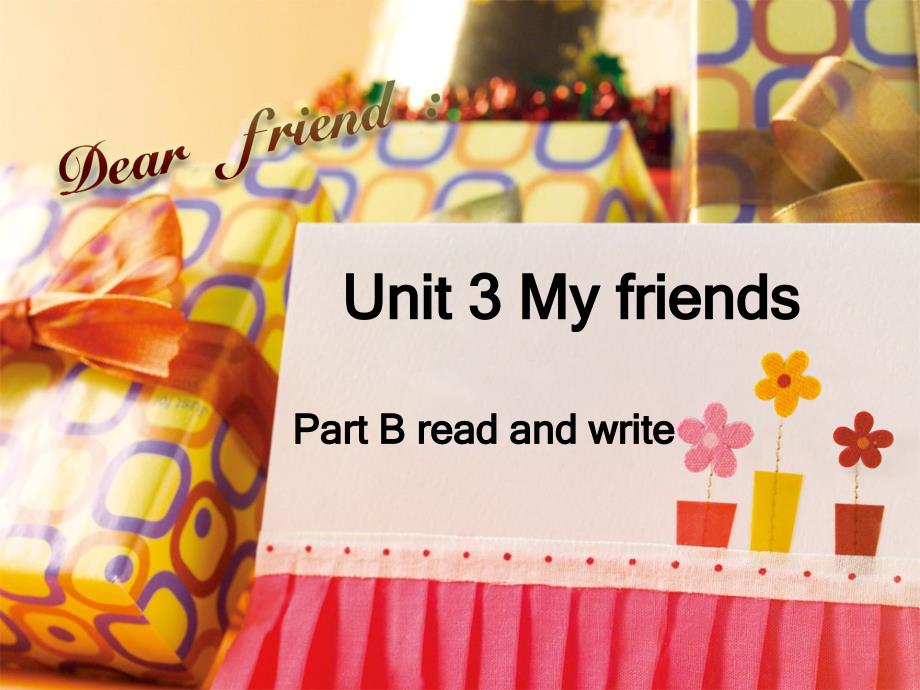 新版pep四年级上册英语Unit3 My friend part B read and write课件_第1页
