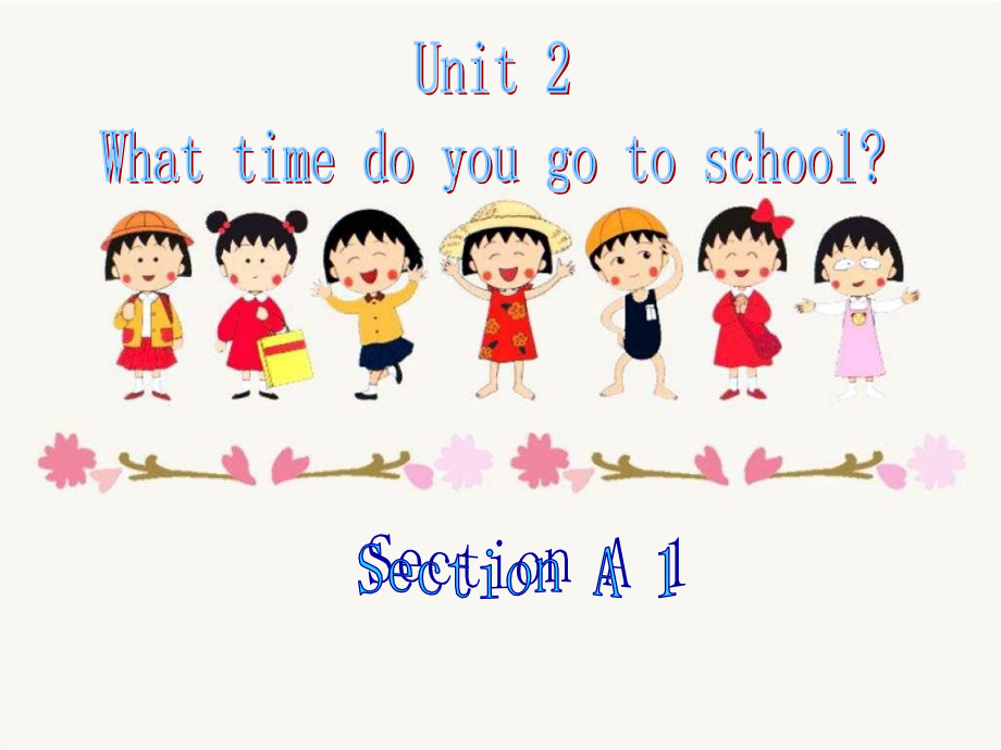 新目标英语七年级下unit2what_time_do_you_go_to_school课件(section A全) (NXPowerLite)_第1页