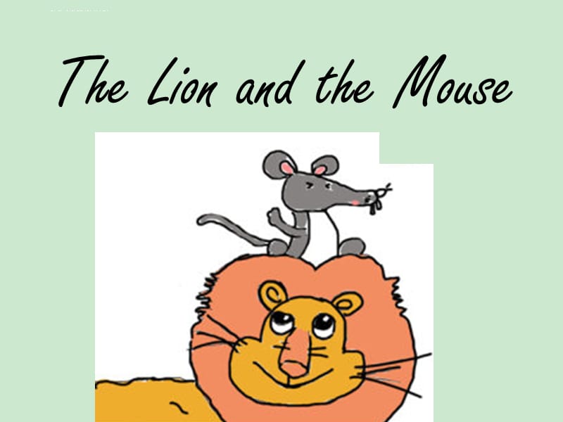 英语PPT――小演讲the lion and the mouse课件_第1页