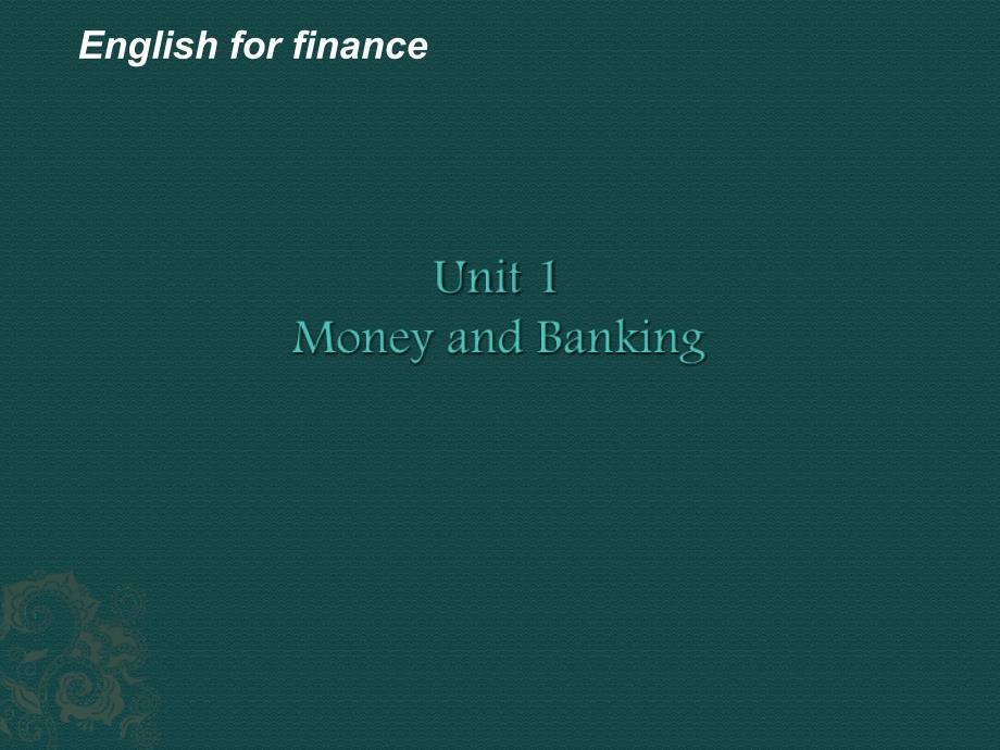 1. 财经英语Unit 1Money and Bank_第1页