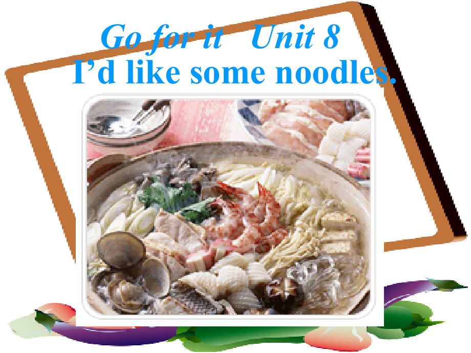 I27d like some noodles课件.ppt_第2页