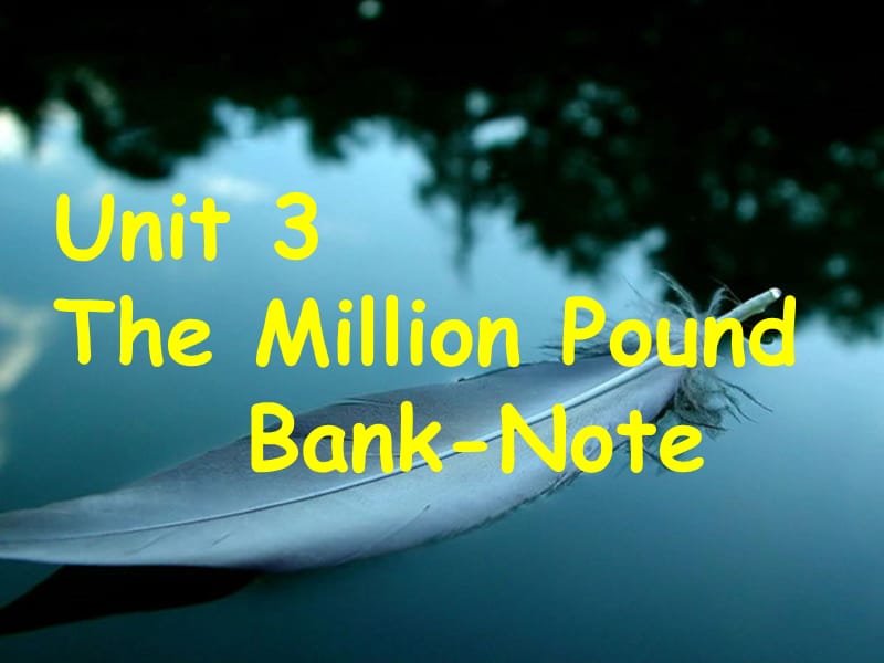 高中英语必修三 unit4 The_Million_Pound_Bank-Note reading课件_第2页