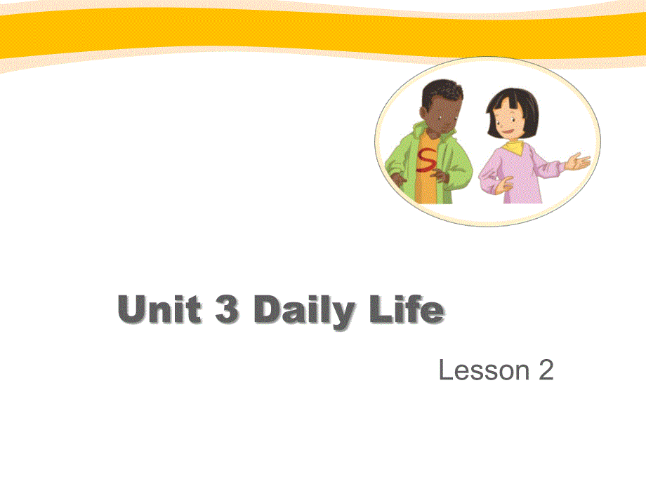 六年级下册英课件Unit3DaiyLifeLesson2人教新起点_第1页
