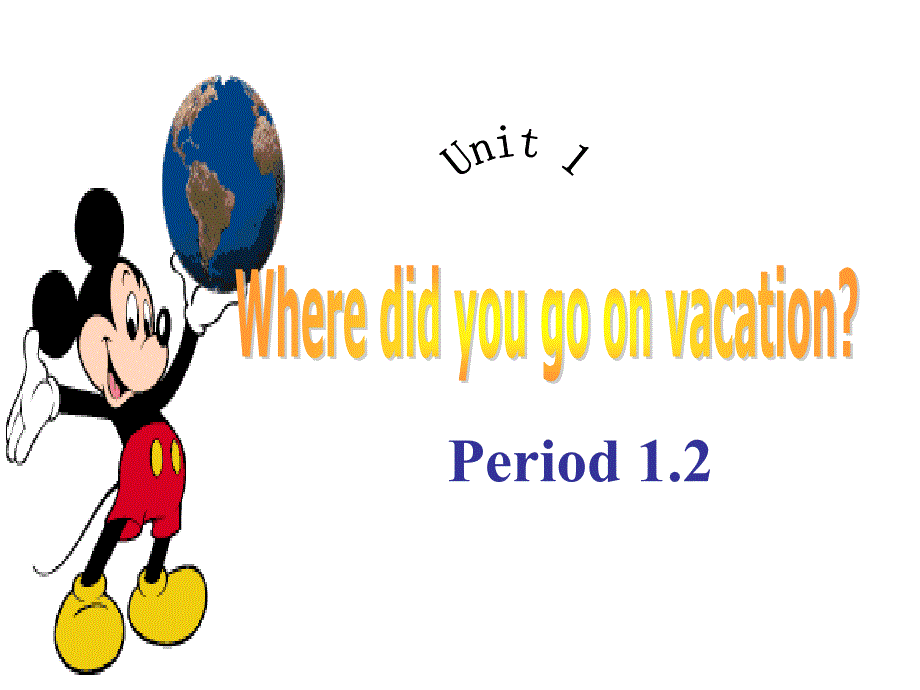 2016版八年级上册unit1_where_did_you_go_on_vacation_PPT课件_第1页
