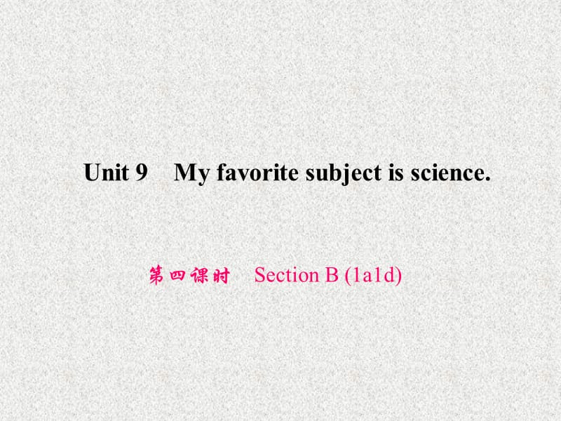 七年级英语英语教学课件：Unit 9《My favorite subject is science》(第4课时)Section B(1a-1e)（人教新目标版上册）_第1页
