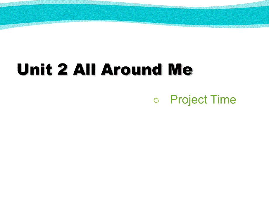 六年级下册英课件Unit2AAroundMeProjectTime人教新起点_第1页