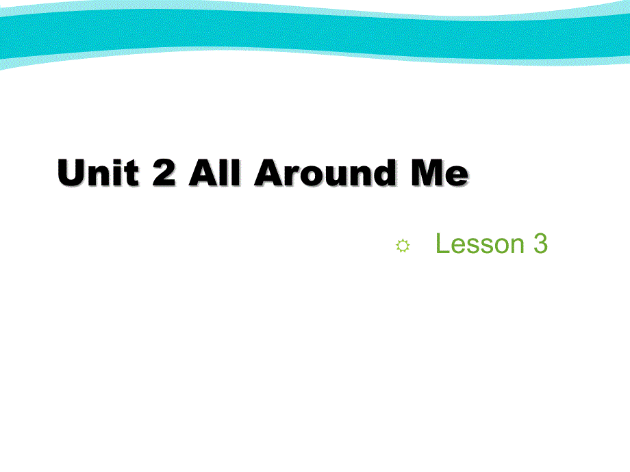 六年级下册英课件Unit2AAroundMeLesson3人教新起点_第1页