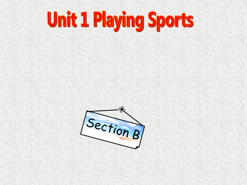 内蒙古通辽市科尔沁区大林镇中学八年级英语课件：unit1《Playing sports》topic 3 section b（仁爱版上册）_第1页