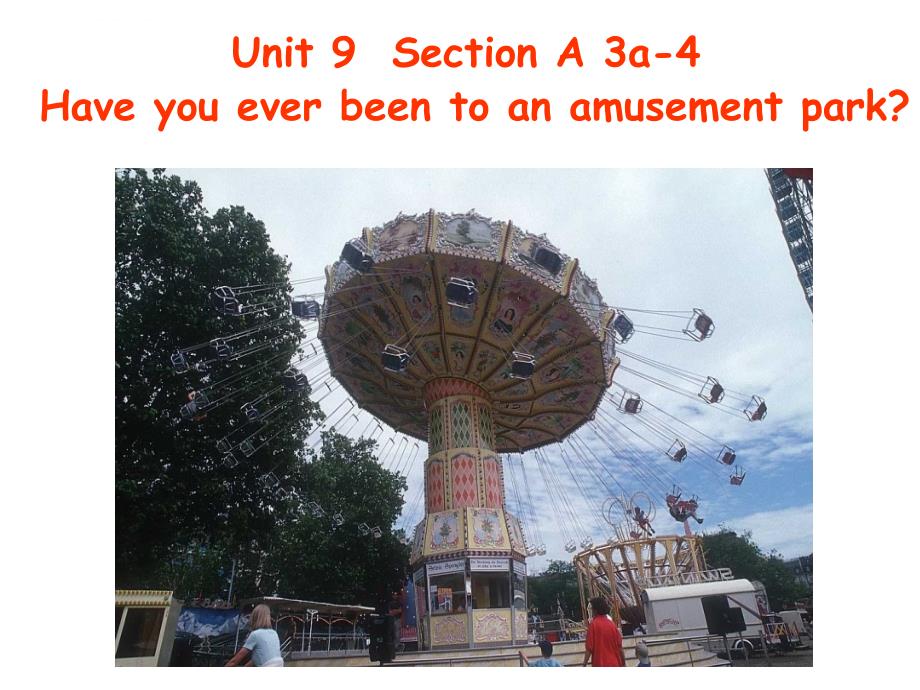 人教版新目标英语八年级下册《Unit 9 Have you ever been to an amusement park Section A 》课件_第2页