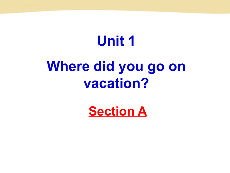 人教版八年级英语unit1WheredidyougoonvacationSectionB课件_第2页