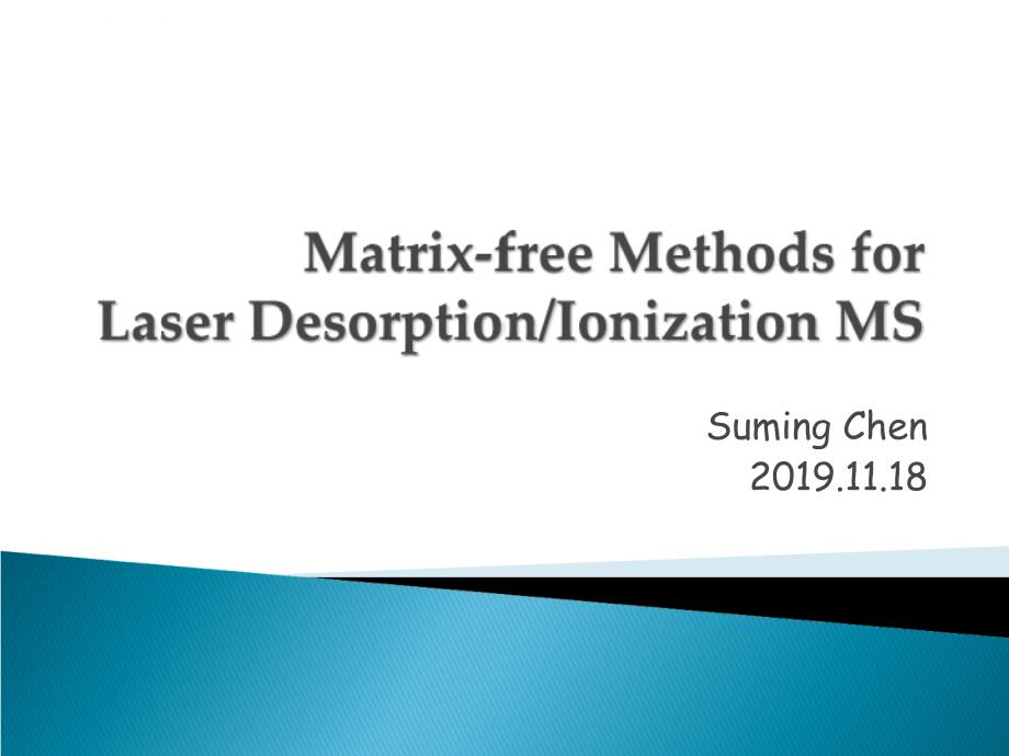 2019-无基质辅助激光解吸电离质谱MatrixfreelaserdesorptionionizationmassspectrometryLDIMS-文档资料课件_第1页