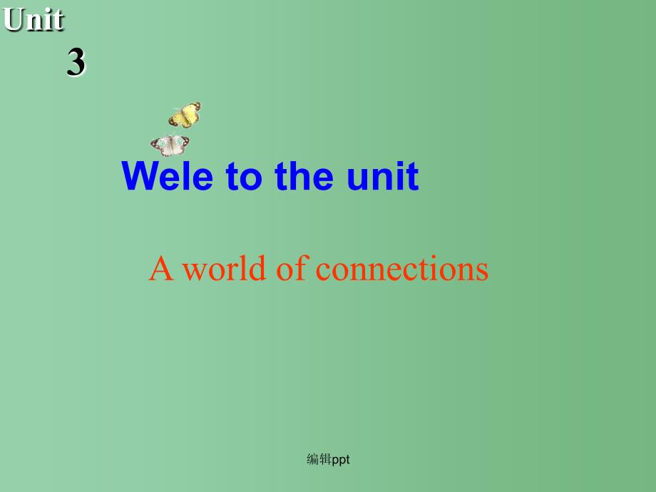 高中英语 Unit3 The world online Welcome to the unit 牛津译林版选修7_第1页