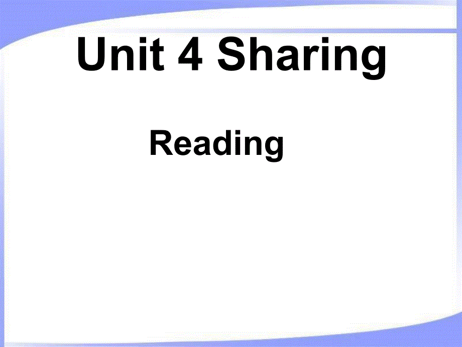 高中二年级英语选修7Unit4Sharing-Reading课件_第1页