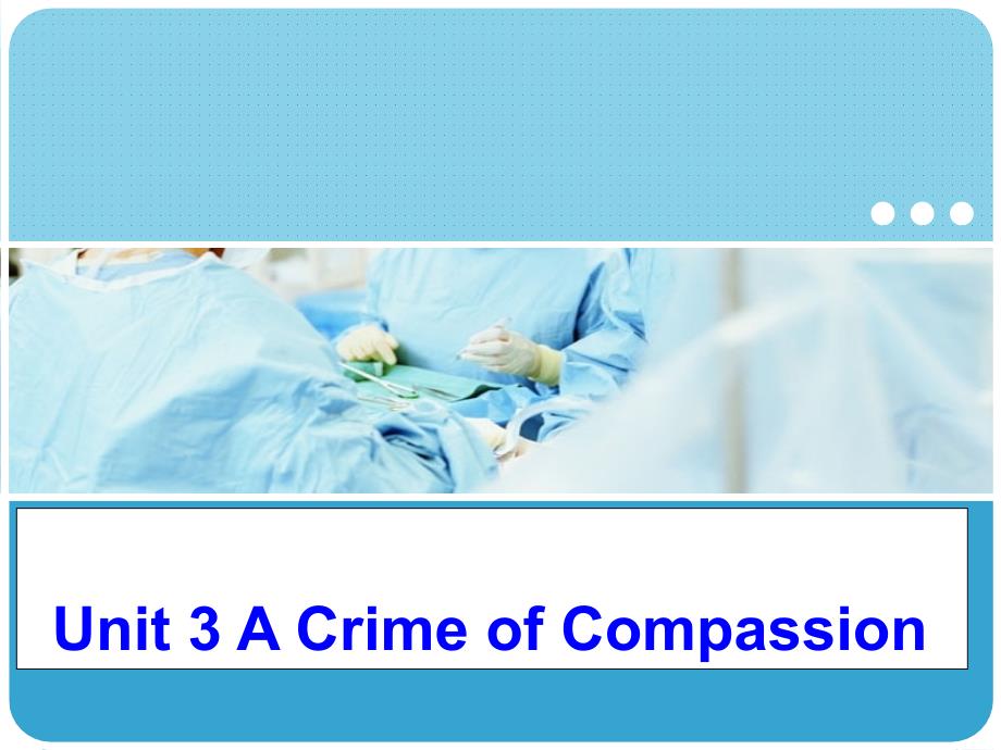 unit-3-A-crime-of-compassion_第1页