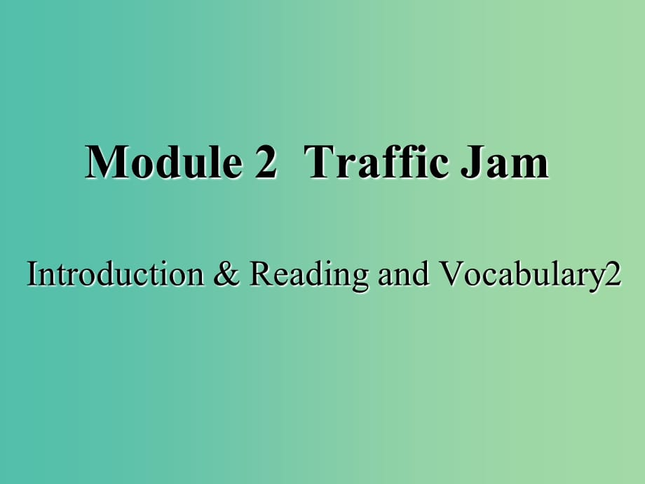 高中英语 Module 1 Life in the Future Introduction &ampamp; Reading and Vocabulary2 外研版必修4_第1页