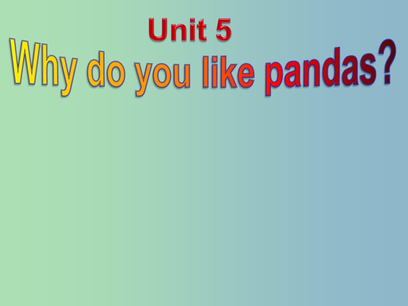 七年级英语下册 Unit 5 Why do you like pandas Section A2 人教新目标版_第2页