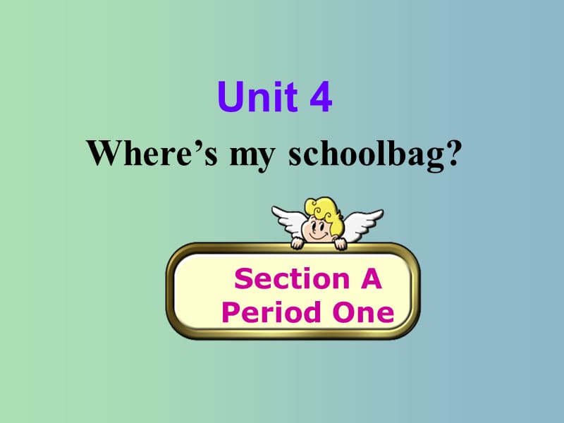 七年级英语上册 Unit 4 Where is my schoolbag Section A 1 人教新目标版_第2页