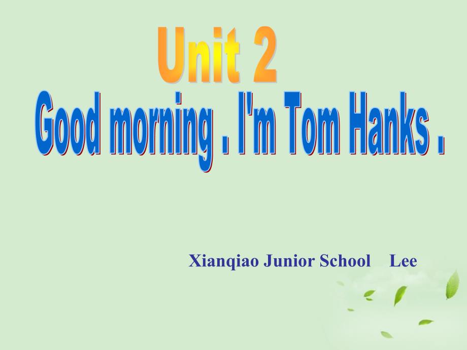 七年级英语上册 Starter Module 1 Unit 2 Good morning.I'm Tom Hanks1课件 外研版 课件_第1页