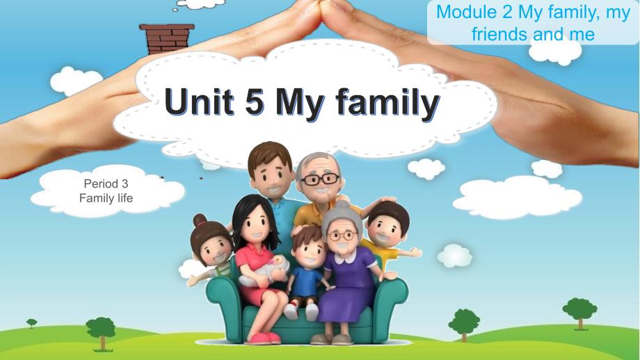 Module 2 Unit5 My family Period 3 课件-2021-2022学年英语三年级上册 沪教牛津版（深圳用）_第1页