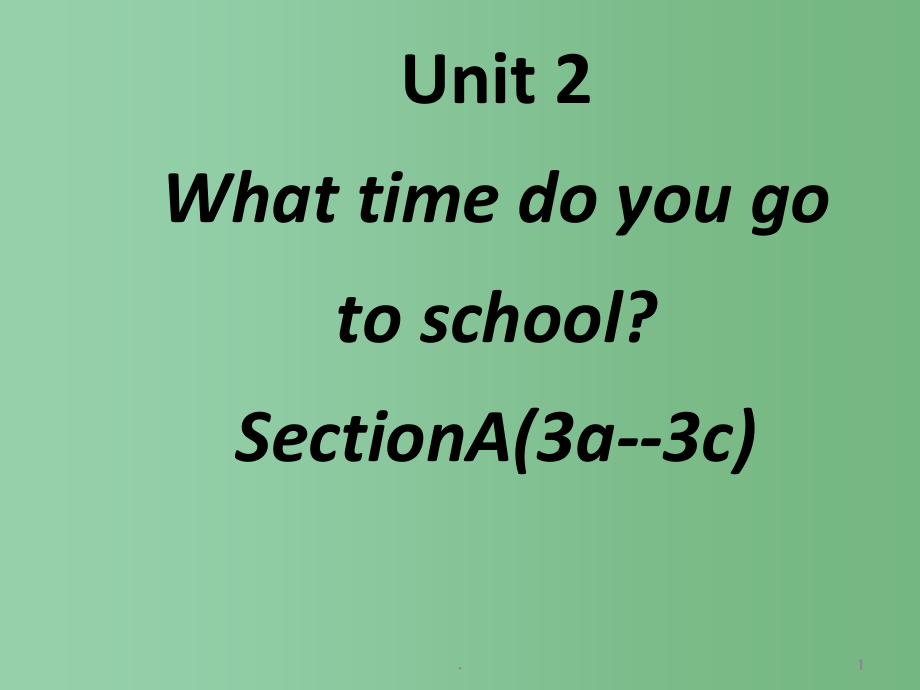 七年级英语下册 Unit 2 What time do you go to school Section A 3a-3c课件 （新版）人教新目标版_第1页