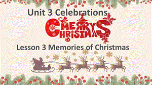 （教学课件）Unit 3 Lesson 3 Memories of Christmas