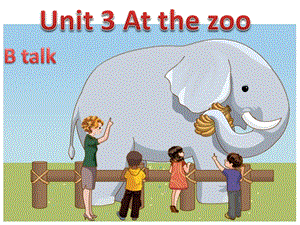 三下Unit 3 At the zoo B talk 公开课32页