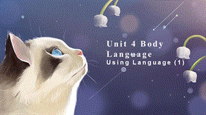 2020-2021学年人教版（2019）高一英语选择性必修第一册Unit4 Body LanguageUsing Language（1） 课件