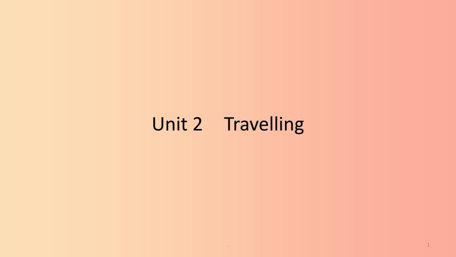 201X春八年级英语下册Unit2Travelling第2课时Reading1新版牛津版_第1页