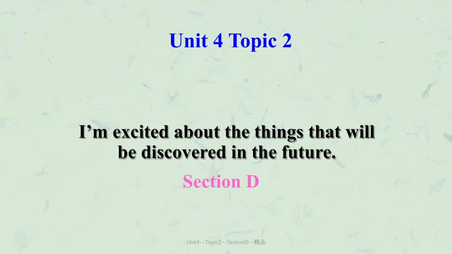 Unit4-Topic2-SectionD-精品课件_第1页