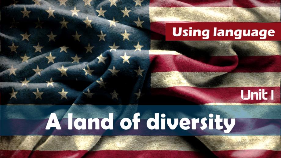 高中英语：Unit1 A land of diversityUsing language课件_第1页