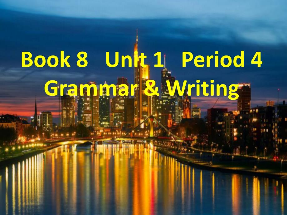 高中英语课件：B8 U1 period 4 Grammar_第1页