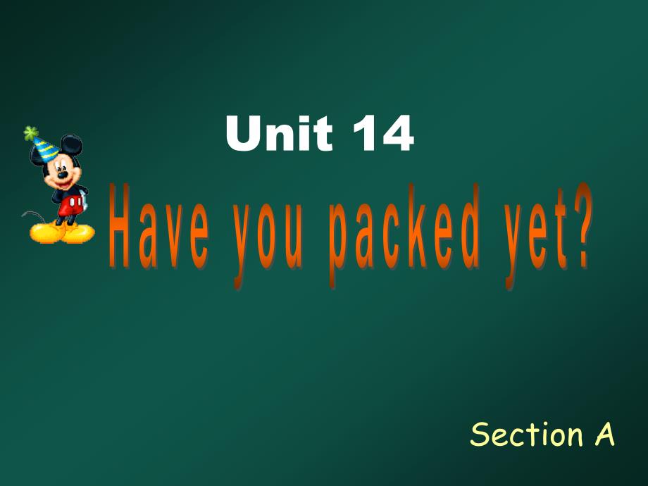 九年级英语《Unit14 Have you packed yet SectinA》课件_第1页