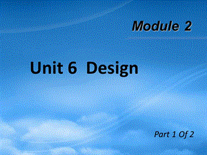 【学海导航】广东省高三英语第一轮总复习 Module2 Unit6 Design（1）课件 北师大 新课标（通用）