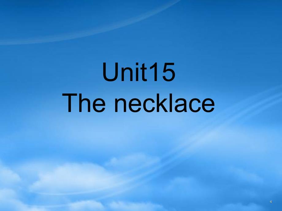 Unit15 The necklace（通用）_第1页