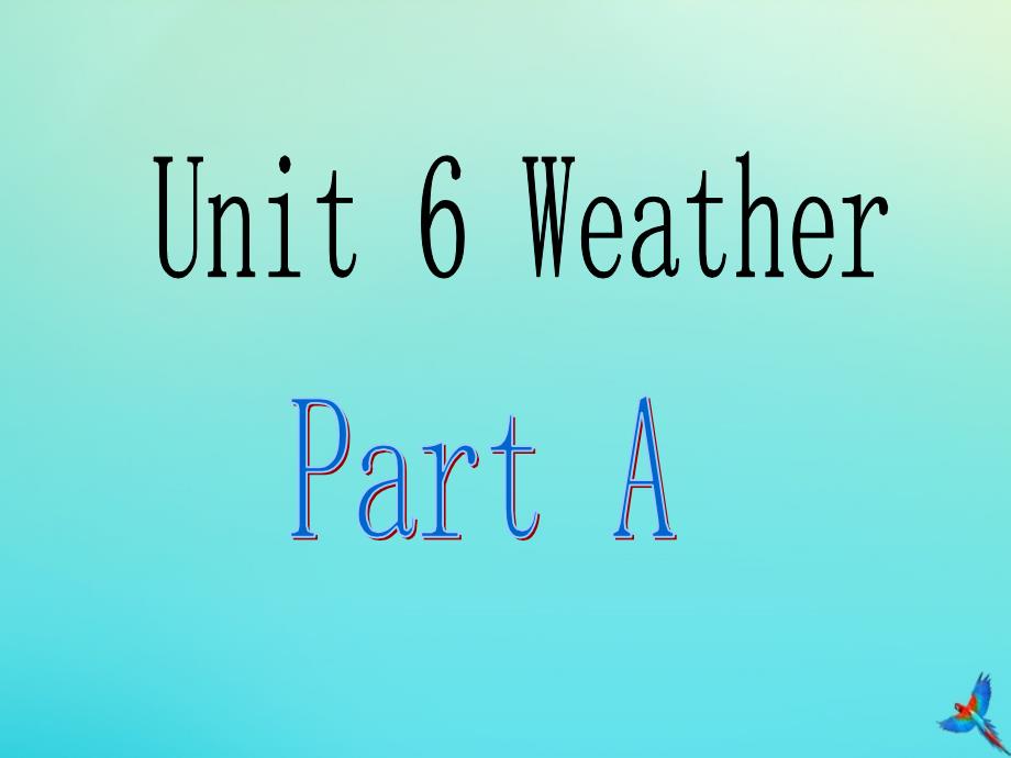 【最新】四年级英语下册 Unit 6 Weather Part A2_第2页