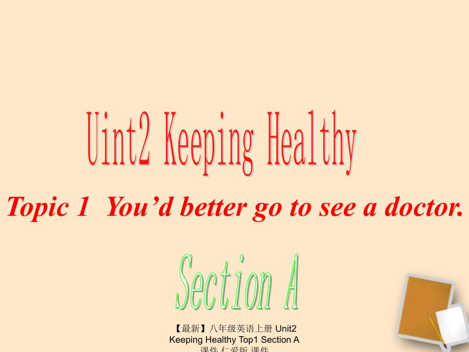 【最新】八年级英语上册 Unit2 Keeping Healthy Top1 Section A课件 仁爱版 课件_第2页