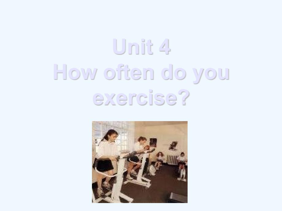 Unit4《Howoftendoyouexercise》（鲁教版七上）课件_第1页