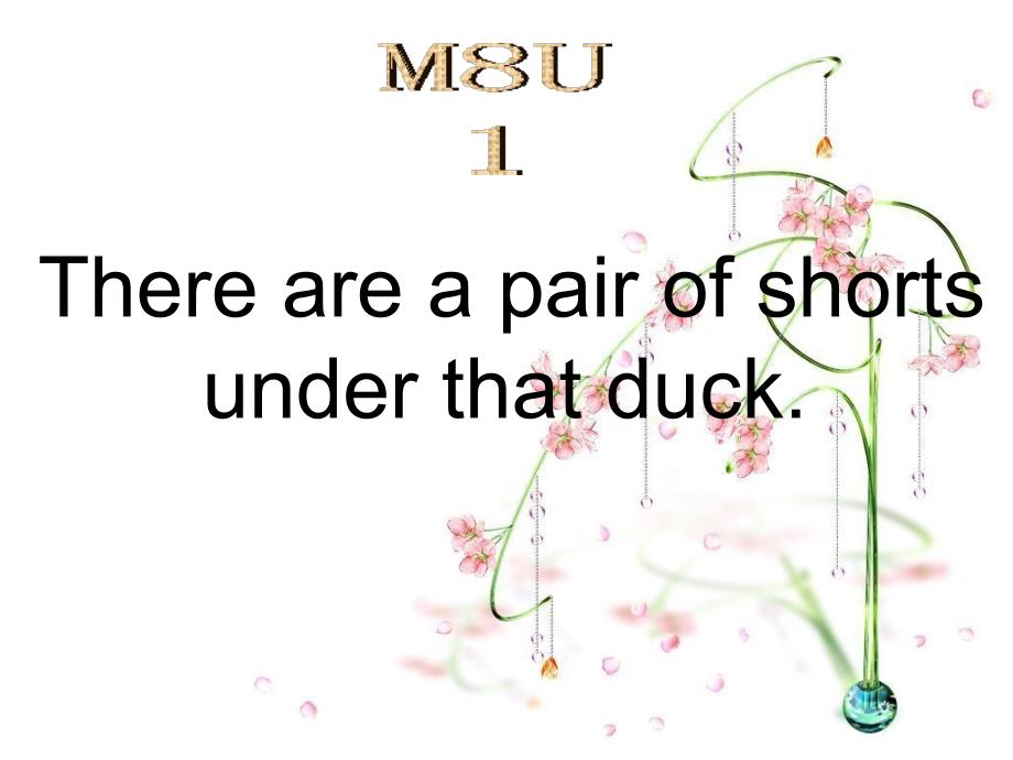 外研版（一起）一下Module 8《Unit 1 There’s a pair of shorts under that duck》ppt课件2[精选]_第1页