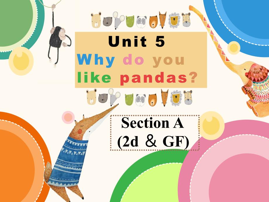 七下U5 Why do you like pandas (Section A 2d＆GF)_第1页