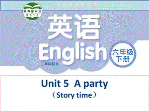 六年级英语下册课件-Unit5Aparty（Storytime）（200）-译林版